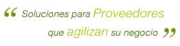 Soluciones para Proveedores que agilizan su negocio