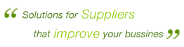 Solutions for suppliers that improve your business